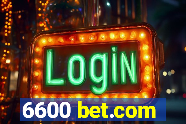 6600 bet.com